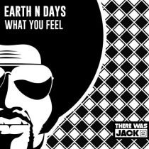 Earth n Days – What You Feel