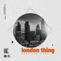 East End Dubs – London Thing