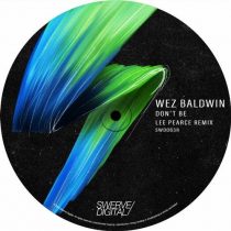 Wez Baldwin – Don’t Be (Lee Pearce Remix)