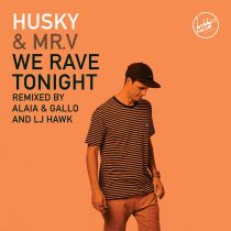 Mr. V, Husky – We Rave Tonight