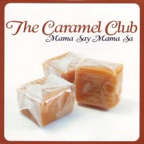 The Caramel Club – Mama Say Mama Sa