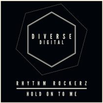 Rhythm Rockerz – Hold On To Me