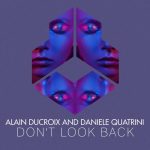 Alain Ducroix, Daniele Quatrini – Don’t Look Back