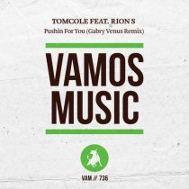 TomCole, Rion S – Pushin For You feat. Rion S (Gabry Venus Remix)