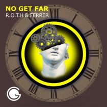 Ferrer, R.O.T.H – No Get Far
