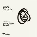 LADS & Traumhouse – Stoyote (Bengal, Simos Tagias Remixes)