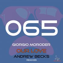 Giorgio Moroder – Our Love (Andrew Becks Remix)