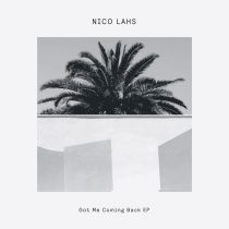 Nico Lahs – Got Me Coming Back EP