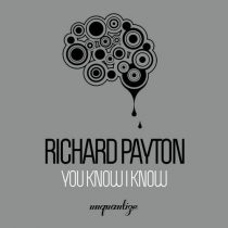 Richard Payton – You Know I Know.