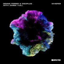 Dennis Ferrer, James Yuill, Disciples – Whisper – Extended Mix