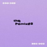BEC – BEC 003 – The Remixes