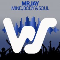 Mr Jay – Mind, Body & Soul