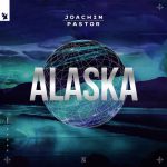 Joachim Pastor – Alaska [2021-01-15]