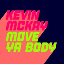 Kevin McKay – Move Ya Body
