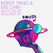 Kristi Yang, Ms. Chin – Back On My Bullshit EP