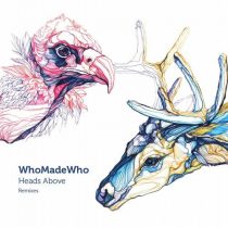 WhoMadeWho – Heads Above (Remixes)
