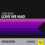 Jess Bays – Love We Had (Extended Mix)
