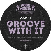 DAN T – Groove With It