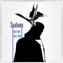 Spalamp – New days will come