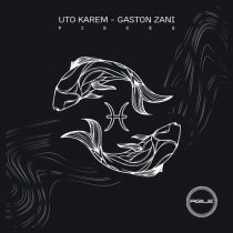 Uto Karem, Gaston Zani – Pisces