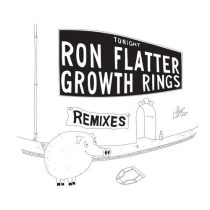 Ron Flatter – Growth Rings (Remixes)