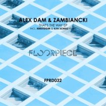 Zambiancki, Alex Dam – That’s The Way EP