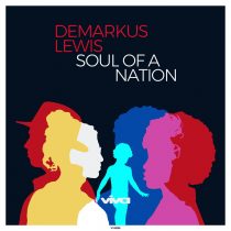 Demarkus Lewis – Soul Of A Nation