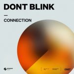 DONT BLINK – Connection (Extended Mix)