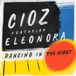 Eleonora, CIOZ – Dancing in the Night (Lucky Shot Extended Mix)