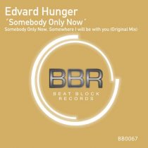 Edvard Hunger – Somebody Only Now