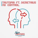 Demetrius, Trutopia – No Control