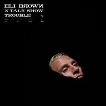 Eli Brown, Talk Show – Trouble