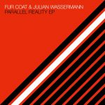 Julian Wassermann – Fur Coat – Parallel Reality EP