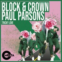 Paul Parsons, Block & Crown – Tricky Love