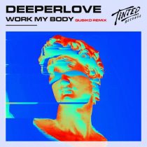 Deeperlove – Work My Body (Qubiko Extended Remix)