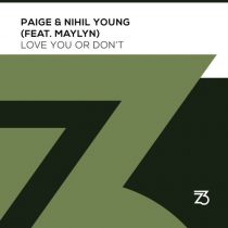 Paige – MAYLYN – Nihil Young – Love You Or Don’t