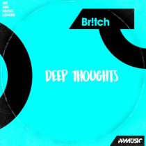 Br!tch – Deep Thoughts