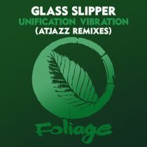 Glass Slipper – Unification Vibration (Atjazz Remixes)