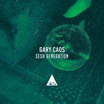 Gary Caos – Sesh Generation