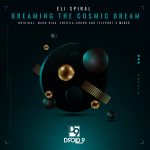 Eli Spiral – Dreaming the Cosmic Dream