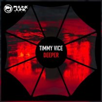 Timmy Vice – Deeper