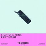 Chapter & Verse – Don’t Stress (Extended Mix)