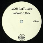 Luciid, Jason Cluff – Menace / Blow