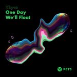 Vhyce – One Day We’ll Float EP