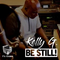 Kelly G. – Be Still!