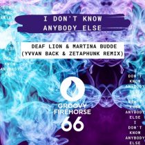 Martina Budde – Deaf Lion – I Don’t Know Anybody Else (Yvvan Back & ZetaPhunk Remix)