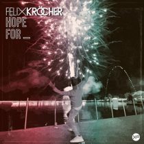 Felix Krocher – Hope For (Extended Mix)