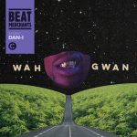 Dan-I, Beat Merchants – Wah Gwan (feat. Dan-I)