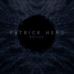 Patrick Hero – Reflux