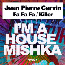 Jean Pierre Carvin – Fa Fa Fa / Killer